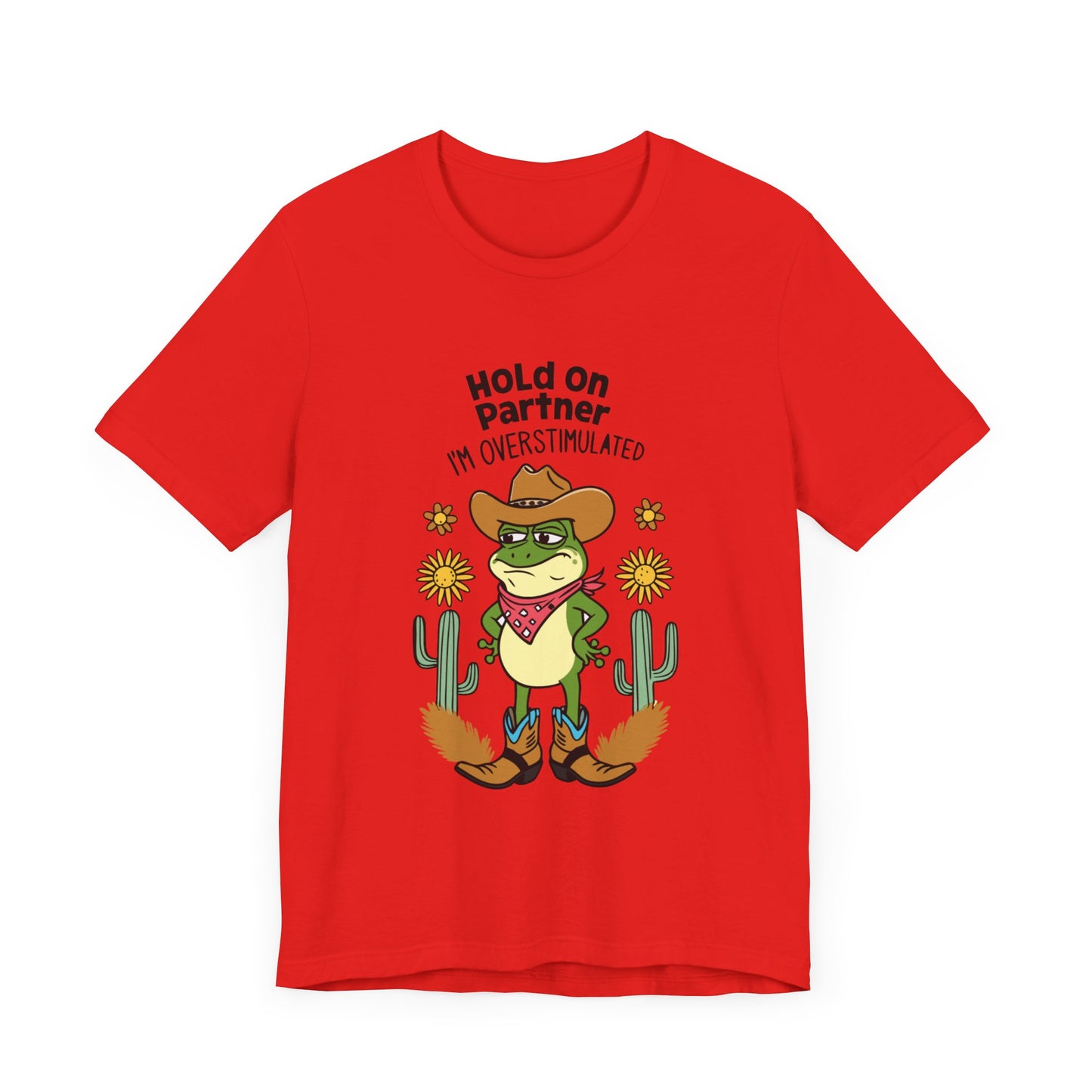 Hold On Partner I'm Overstimulated Cowboy Frog Unisex Jersey Short Sleeve Tee - coffeeandteatees