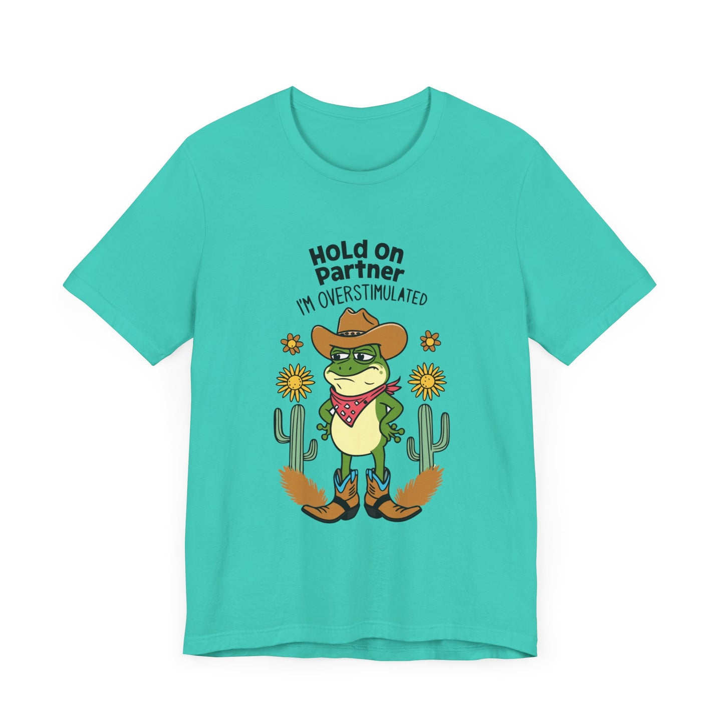 Hold On Partner I'm Overstimulated Cowboy Frog Unisex Jersey Short Sleeve Tee - coffeeandteatees