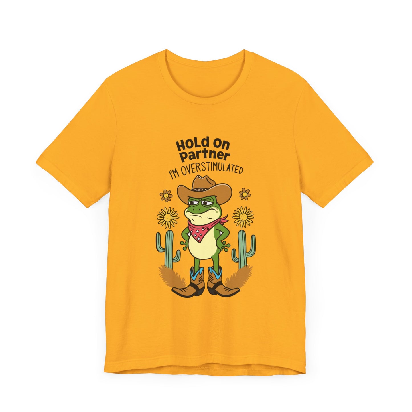 Hold On Partner I'm Overstimulated Cowboy Frog Unisex Jersey Short Sleeve Tee - coffeeandteatees