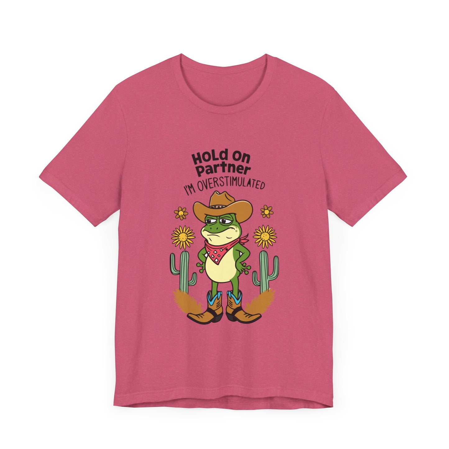 Hold On Partner I'm Overstimulated Cowboy Frog Unisex Jersey Short Sleeve Tee - coffeeandteatees