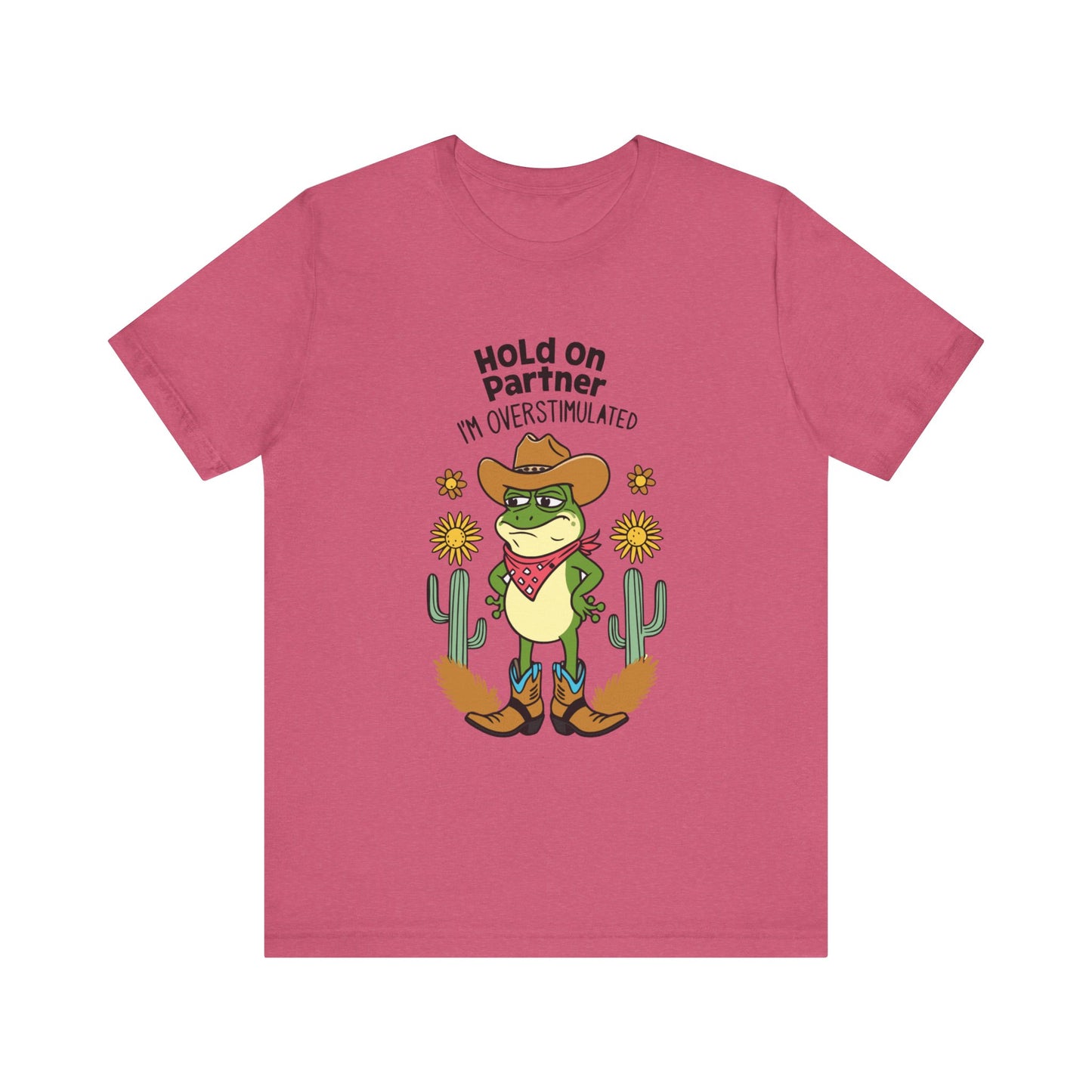 Hold On Partner I'm Overstimulated Cowboy Frog Unisex Jersey Short Sleeve Tee - coffeeandteatees