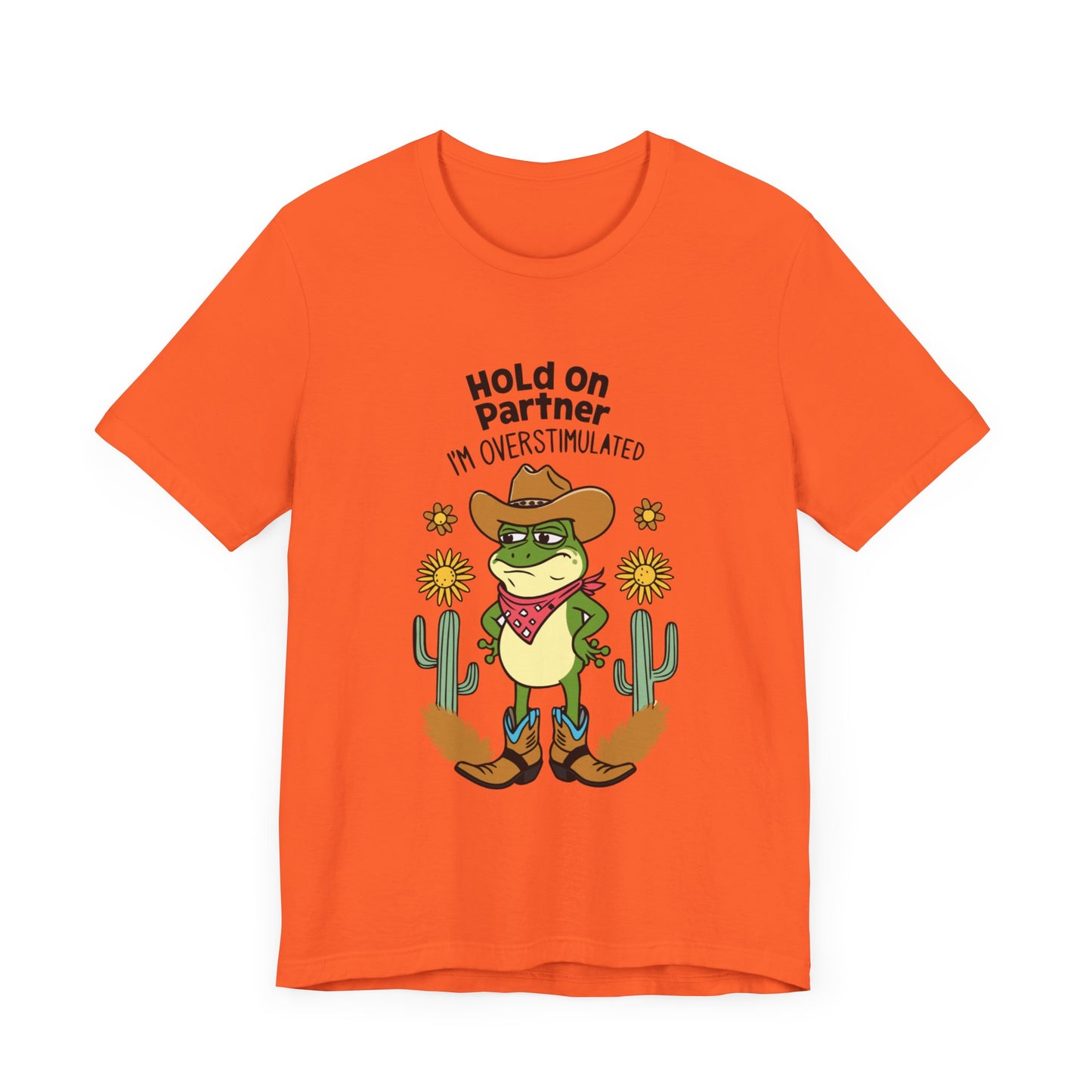 Hold On Partner I'm Overstimulated Cowboy Frog Unisex Jersey Short Sleeve Tee - coffeeandteatees